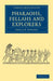 Pharaohs, Fellahs and Explorers by Amelia B. Edwards