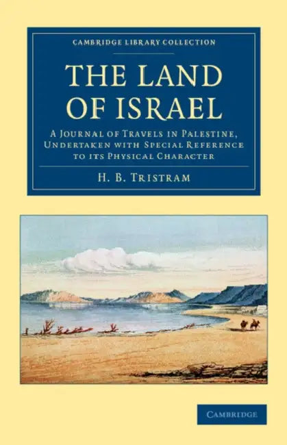 The Land of Israel by Henry Baker Tristram, H. B. Tristram