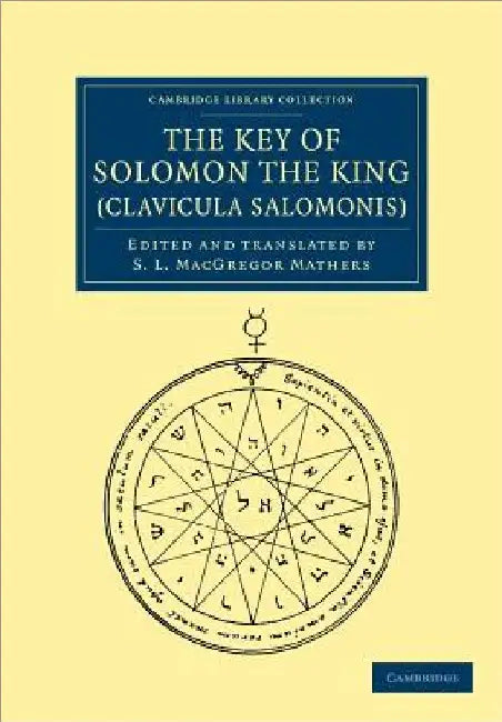 The Key of Solomon the King (Clavicula Salomonis) by S. L. MacGregor Mathers