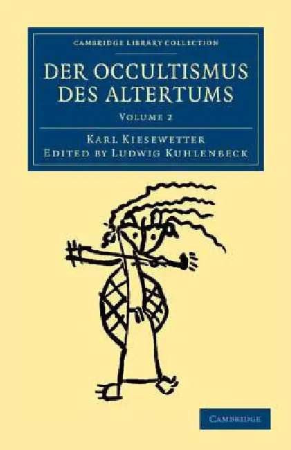 Der Occultismus Des Altertums by Karl Kiesewetter, Ludwig Kuhlenbeck