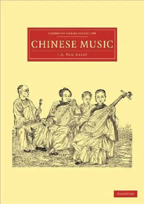 Chinese Music by J. a. Van Aalst