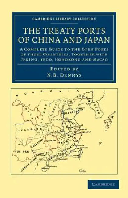The Treaty Ports of China and Japan by Nicholas Belfield Dennys, Nicholas Belfield Dennys