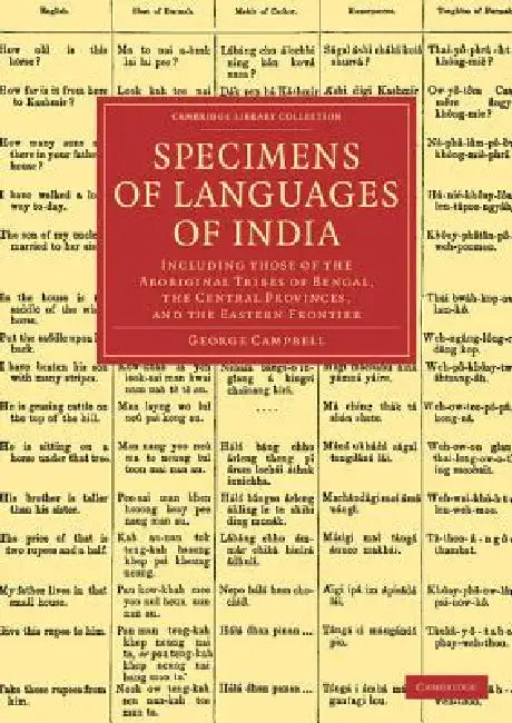 Specimens of Languages of India: Including Those of the Aboriginal Tribes of Bengal, the Central Provinces, and the Eastern Frontier by George Campbell