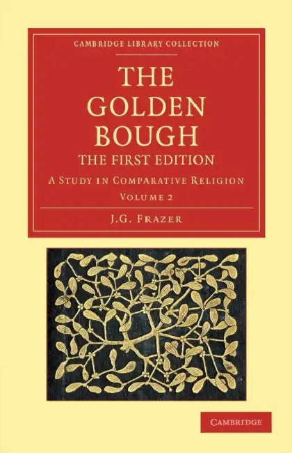 The Golden Bough: A Study in Comparative Religion by James George Frazer