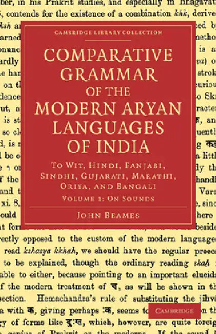 Comparative Grammar of the Modern Aryan Languages of India: To Wit, Hindi, Panjabi, Sindhi, Gujarati, Marathi, Oriya, and Bangali by John Beames