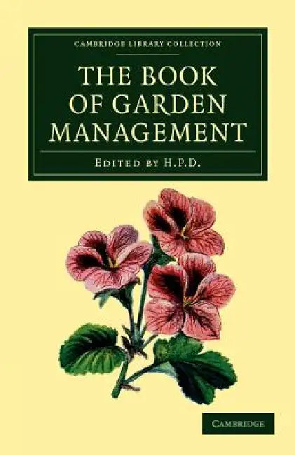 The Book of Garden Management by Anonymous, H P D