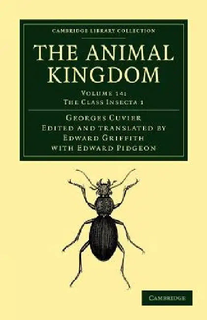 The Animal Kingdom - Volume 14 by Georges Baron Cuvier, Edward Pidgeon, Edward Griffith