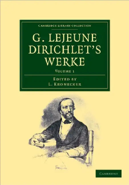 G. LeJeune Dirichlet's Werke by Peter Gustav LeJeune Dirichlet