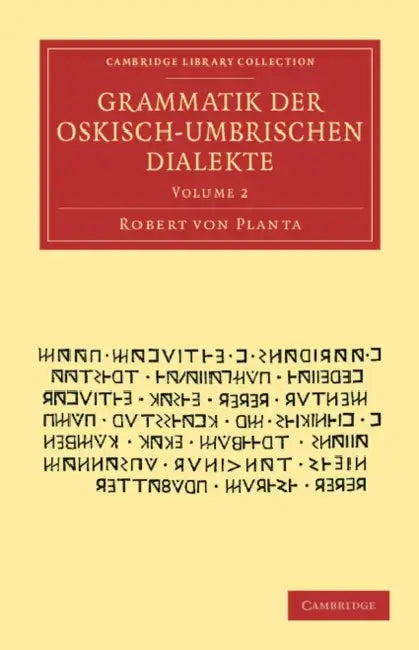 Grammatik Der Oskisch-Umbrischen Dialekte by Robert Von Planta