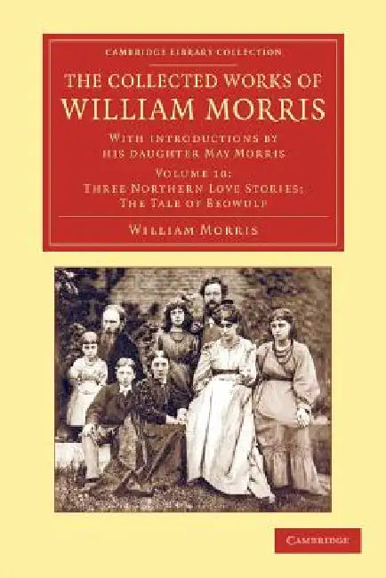 The Collected Works of William Morris: With Introductions by His Daughter May Morris by William Morris, May Morris, William Morris