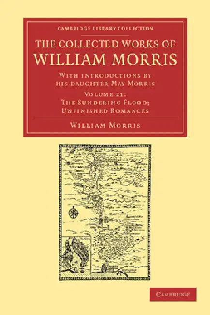 The Collected Works of William Morris: With Introductions by His Daughter May Morris by William Morris, May Morris, William Morris