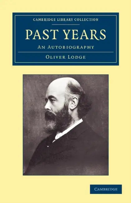 Past Years: An Autobiography by Oliver Lodge