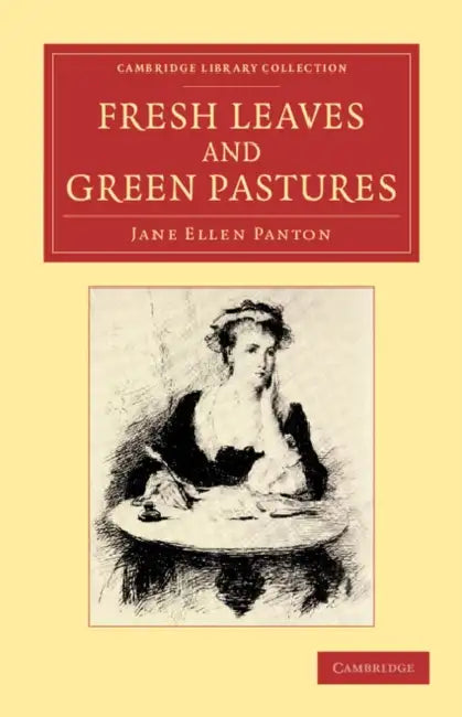 Fresh Leaves and Green Pastures by Jane Ellen Frith Panton