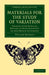 Materials for the Study of Variation: Treated with Especial Regard to Discontinuity in the Origin of Species by William Bateson