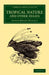 Tropical Nature and Other Essays by Alfred Russel Wallace