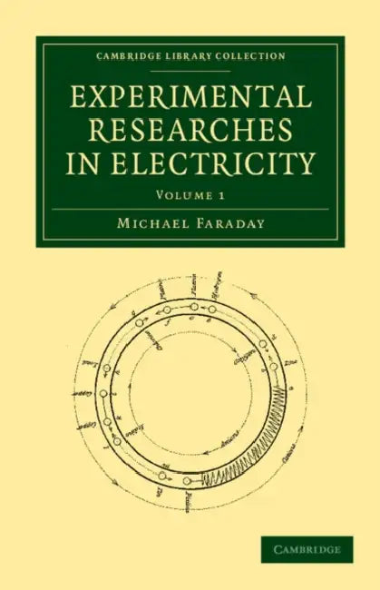 Experimental Researches in Electricity - Volume 1 by Michael Faraday