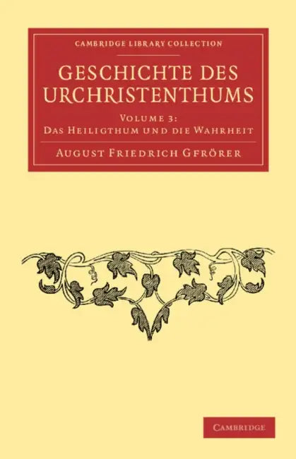Geschichte Des Urchristenthums by August Friedrich Gfrörer