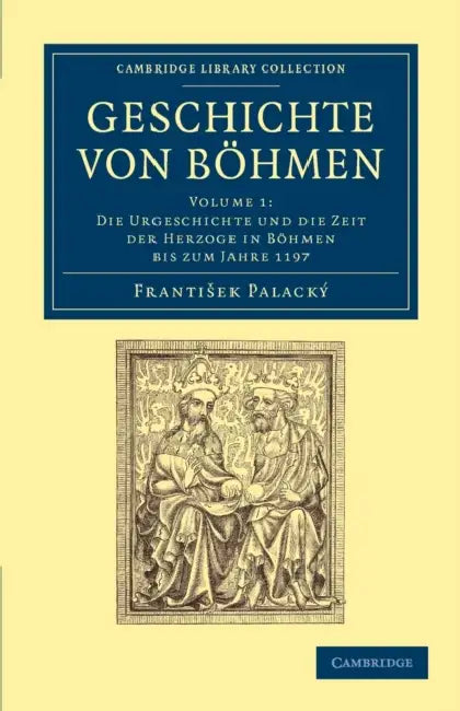 Geschichte Von Böhmen: Grösstentheils Nach Urkunden Und Handschriften by Frantisek Palacký