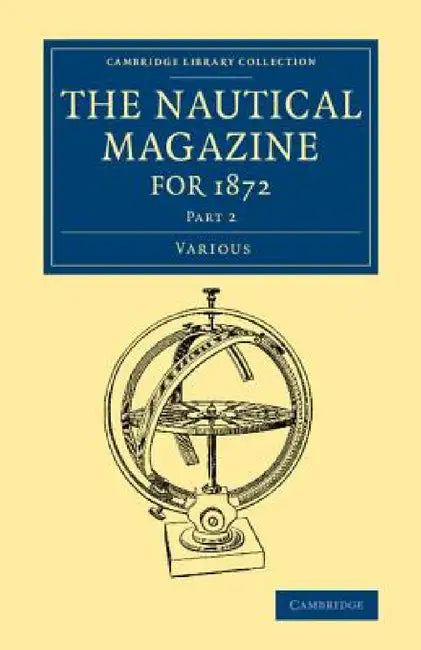 The Nautical Magazine for 1872, Part 2 by Various