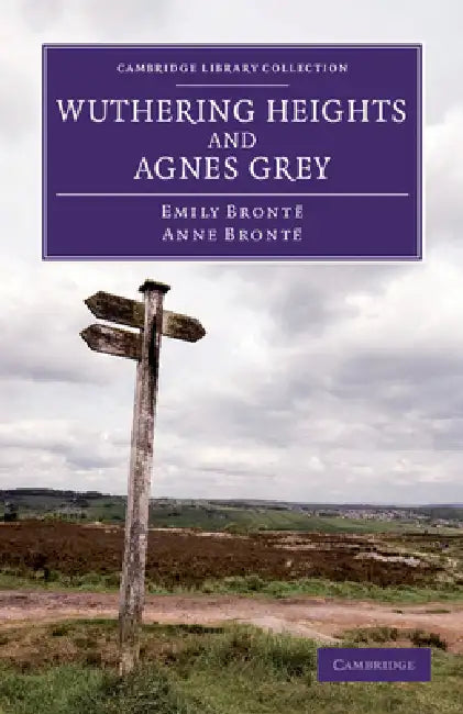 Wuthering Heights and Agnes Grey by Emily Bronte, Anne Bronte, Anne Bront