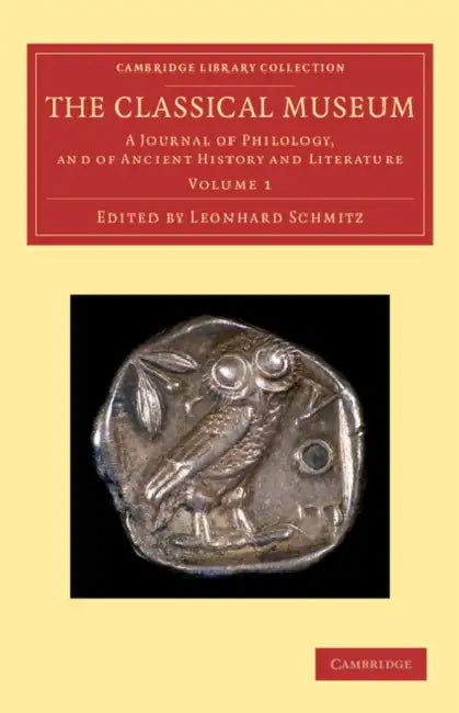 The Classical Museum - Volume 1 by Leonhard Schmitz