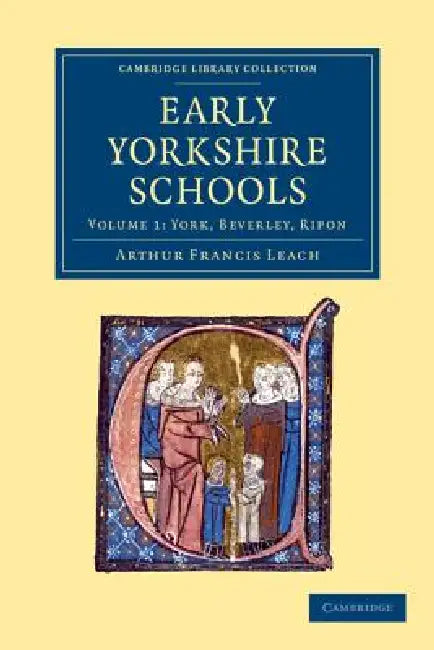 Early Yorkshire Schools by Arthur Francis Leach
