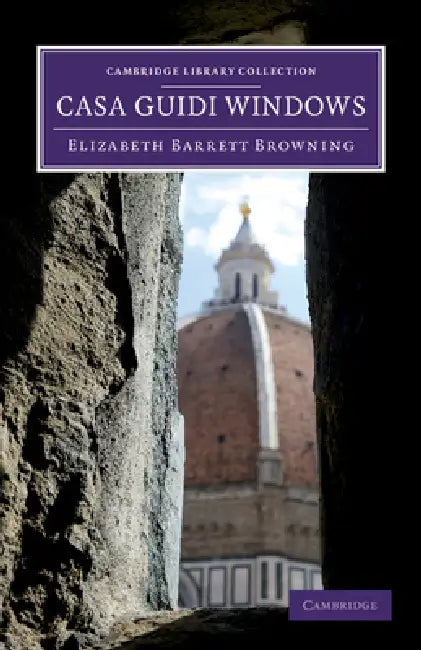 Casa Guidi Windows by Elizabeth Barrett Browning