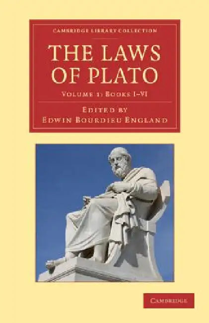 The Laws of Plato: Edited with an Introduction, Notes Etc. by Plato, Edwin Bourdieu England