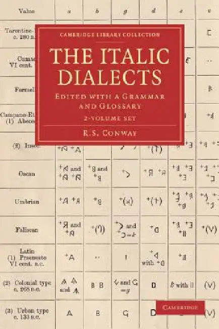 The Italic Dialects 2 Volume Set: Edited with a Grammar and Glossary by R. S. Conway