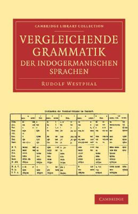 Vergleichende Grammatik Der Indogermanischen Sprachen: Das Indogermanische Verbum by Rudolf Westphal