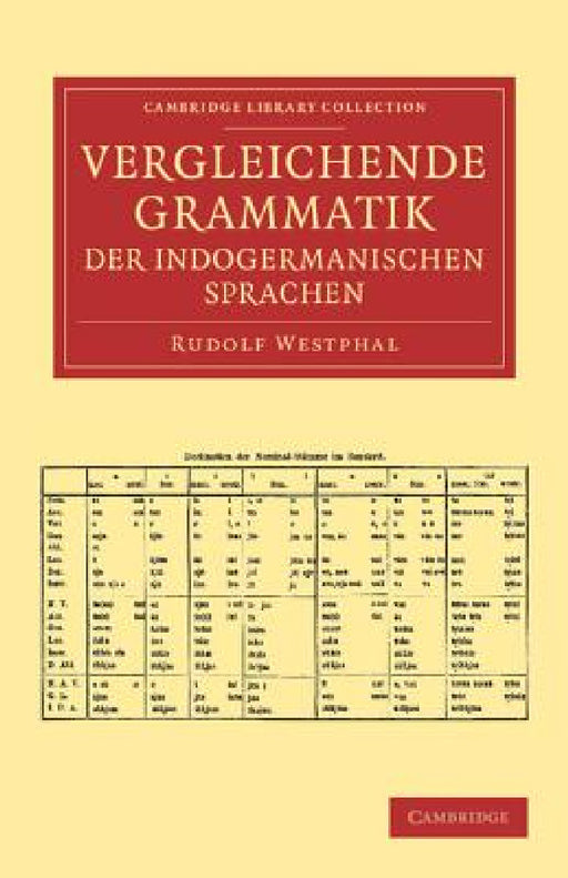 Vergleichende Grammatik Der Indogermanischen Sprachen: Das Indogermanische Verbum by Rudolf Westphal