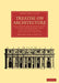Treatise on Architecture: Including the Arts of Construction, Building, Stone-Masonry, Arch, Carpentry, Roof, Joinery, and Strength of Materials by Arthur Ashpitel