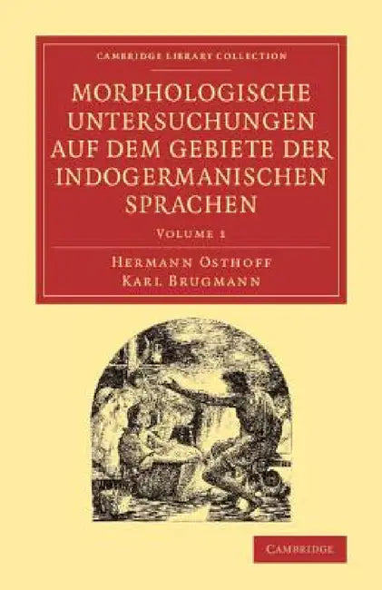 Morphologische Untersuchungen Auf Dem Gebiete Der Indogermanischen Sprachen by Hermann Osthoff, Karl Brugmann