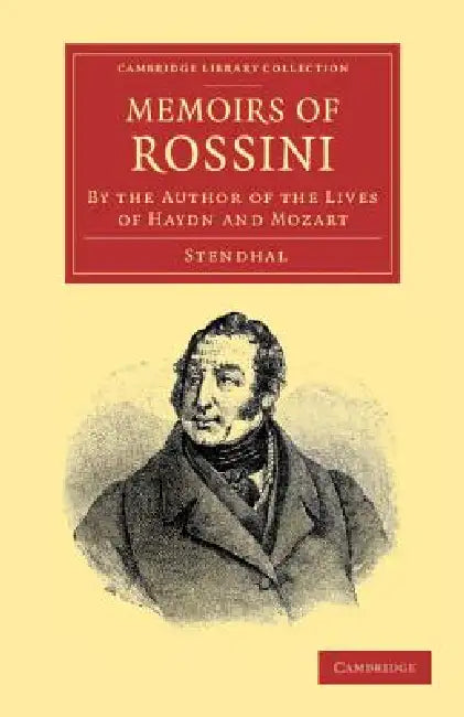 Memoirs of Rossini: By the Author of the Lives of Haydn and Mozart by Stendhal