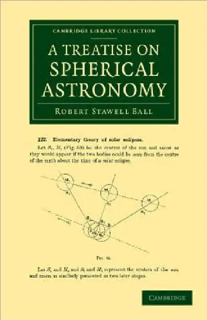 A Treatise on Spherical Astronomy by Robert Stanwell Ball