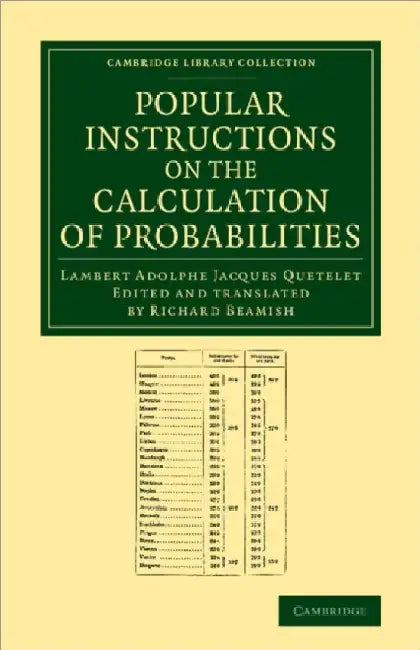 Popular Instructions on the Calculation of Probabilities: To Which Are Appended Notes by Richard Beamish by Lambert Adolphe Jacques 1796 Quetelet