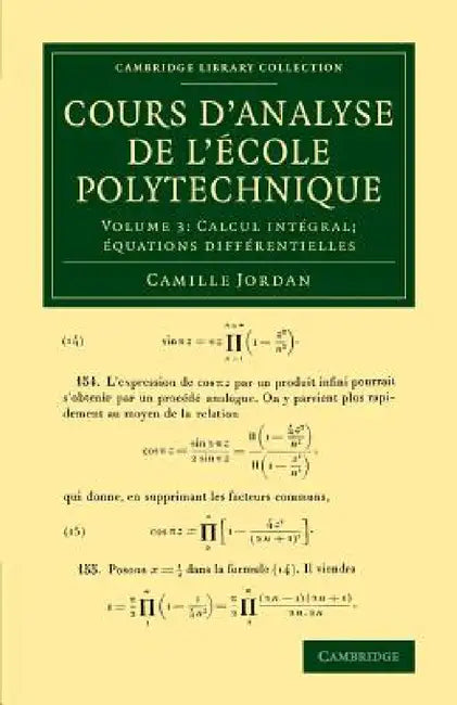 Cours d'Analyse de l'Ecole Polytechnique: Volume 3, Calcul Intégral; Équations Différentielles by Camille Jordan