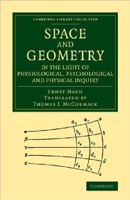 Space and Geometry in the Light of Physiological, Psychological and Physical Inquiry by Ernst Mach