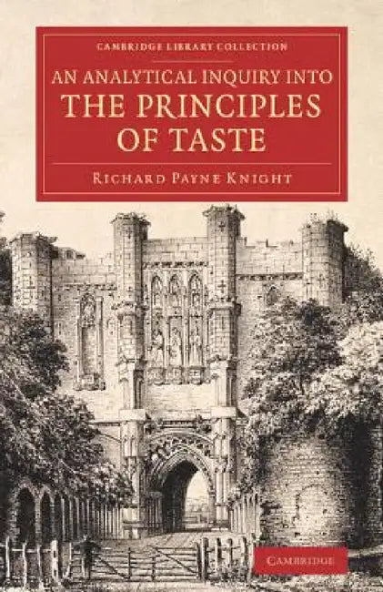An Analytical Inquiry Into the Principles of Taste by Richard Payne Knight