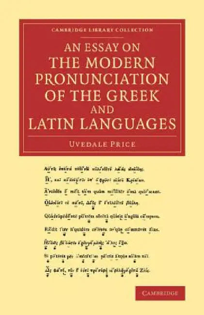 An Essay on the Modern Pronunciation of the Greek and Latin Languages by Uvedale Price