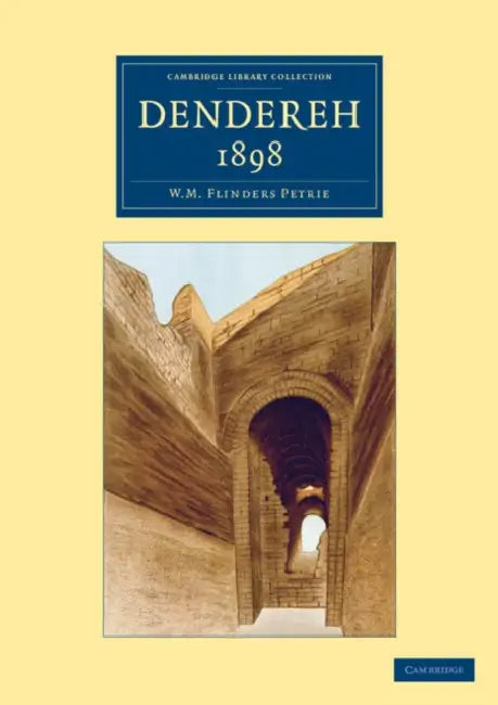Dendereh 1898 by William Matthew Flinders Petrie
