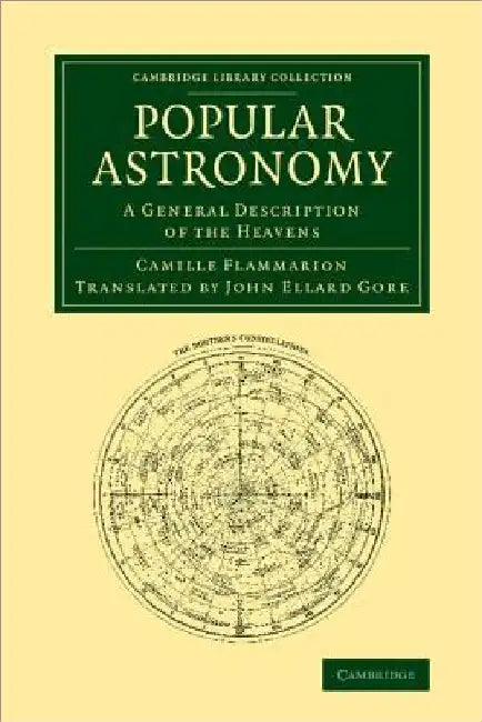 Popular Astronomy: A General Description of the Heavens by Camille Flammarion