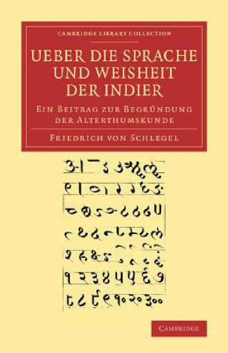Ueber Die Sprache Und Weisheit Der Indier: Ein Beitrag Zur Begrundung Der Alterthumskunde by Friedrich Von Schlegel