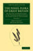 The Fossil Flora of Great Britain: Or, Figures and Descriptions of the Vegetable Remains Found in a Fossil State in This Country by John Lindley, William Hutton