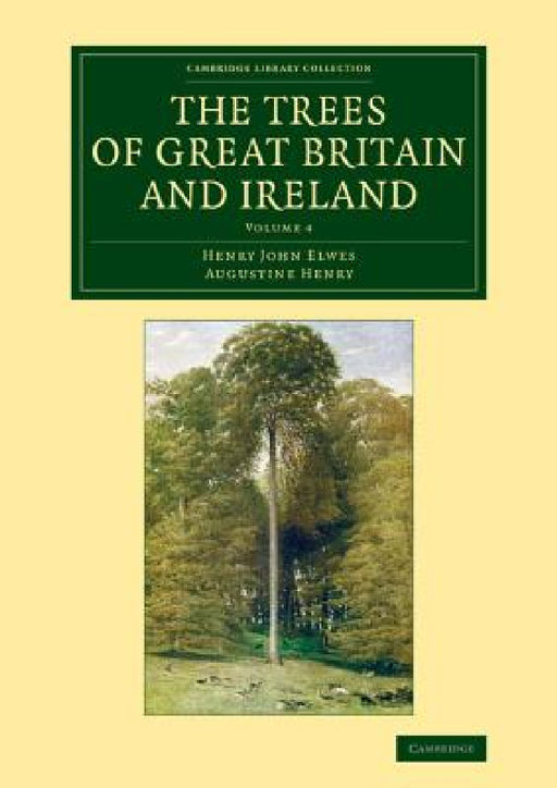 The Trees of Great Britain and Ireland by Henry John Elwes, Augustine Henry