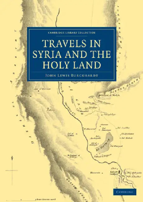 Travels in Syria and the Holy Land by John Lewis Burckhardt