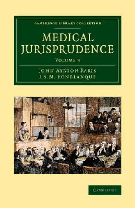 Medical Jurisprudence by John Ayrton Paris, Martin Fonblanque, J. S. M. Fonblanque