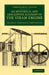 An Historical and Descriptive Account of the Steam Engine: Comprising a General View of the Various Modes of Employing Elastic Vapour as a Prime Move by Charles Frederick Partington