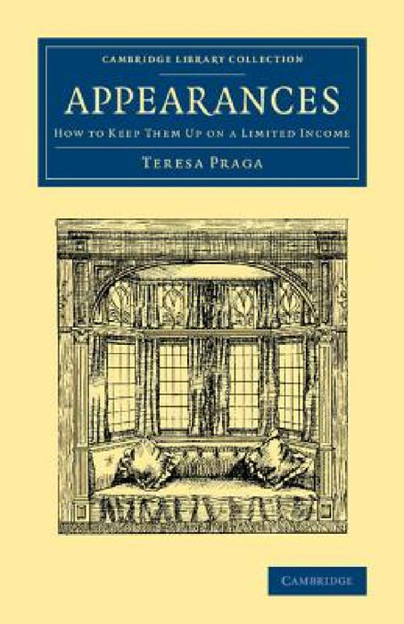 Appearances: How to Keep Them Up on a Limited Income by Teresa Praga