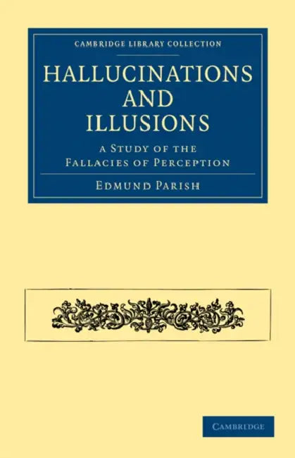 Hallucinations and Illusions by Edmund Parish